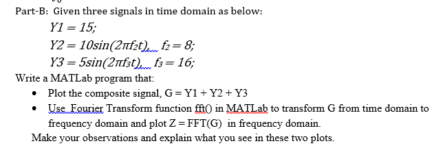 Solved Part-B: Given three signals in time domain as below: | Chegg.com