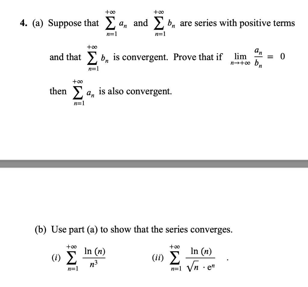 Solved (a) Suppose that ∑n=1+∞an and ∑n=1+∞bn are series | Chegg.com