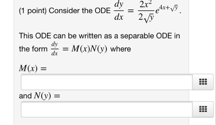 Solved dy 2x2 4 (1 point) Consider the ODE -- This ODE can | Chegg.com