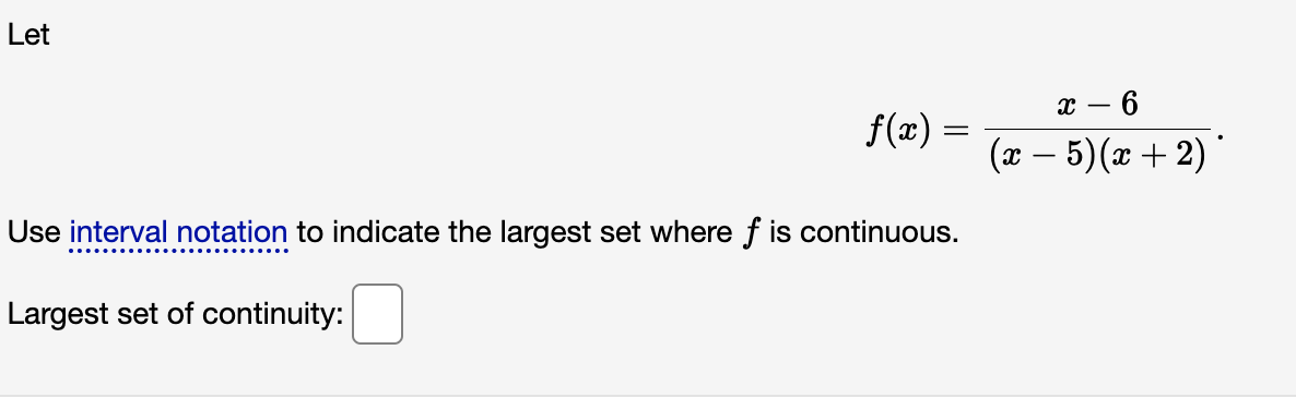 Solved Letf(x)=x-6(x-5)(x+2)Use interval notation to | Chegg.com