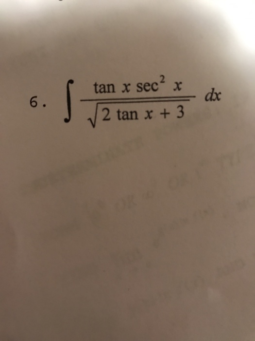 Solved integral tan x sec 2 x squareroot 2 tan x 3 dx chegg