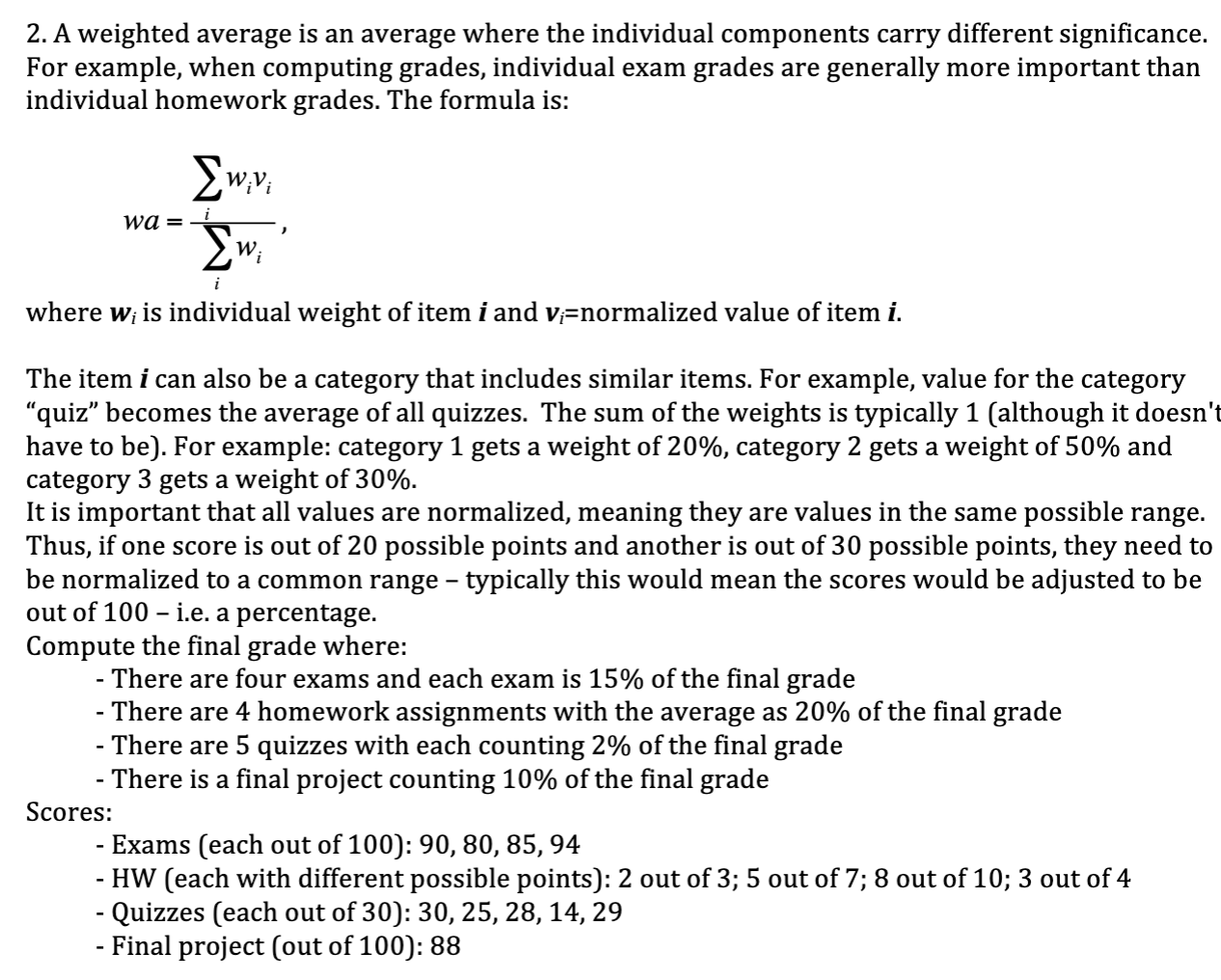 Solved 2. A weighted average is an average where the | Chegg.com