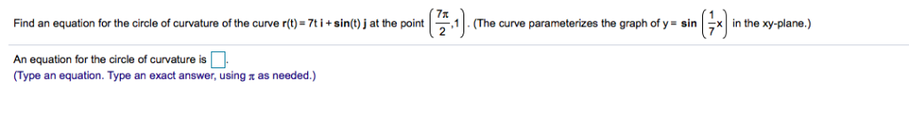 Solved Find an equation for the circle of curvature of the | Chegg.com