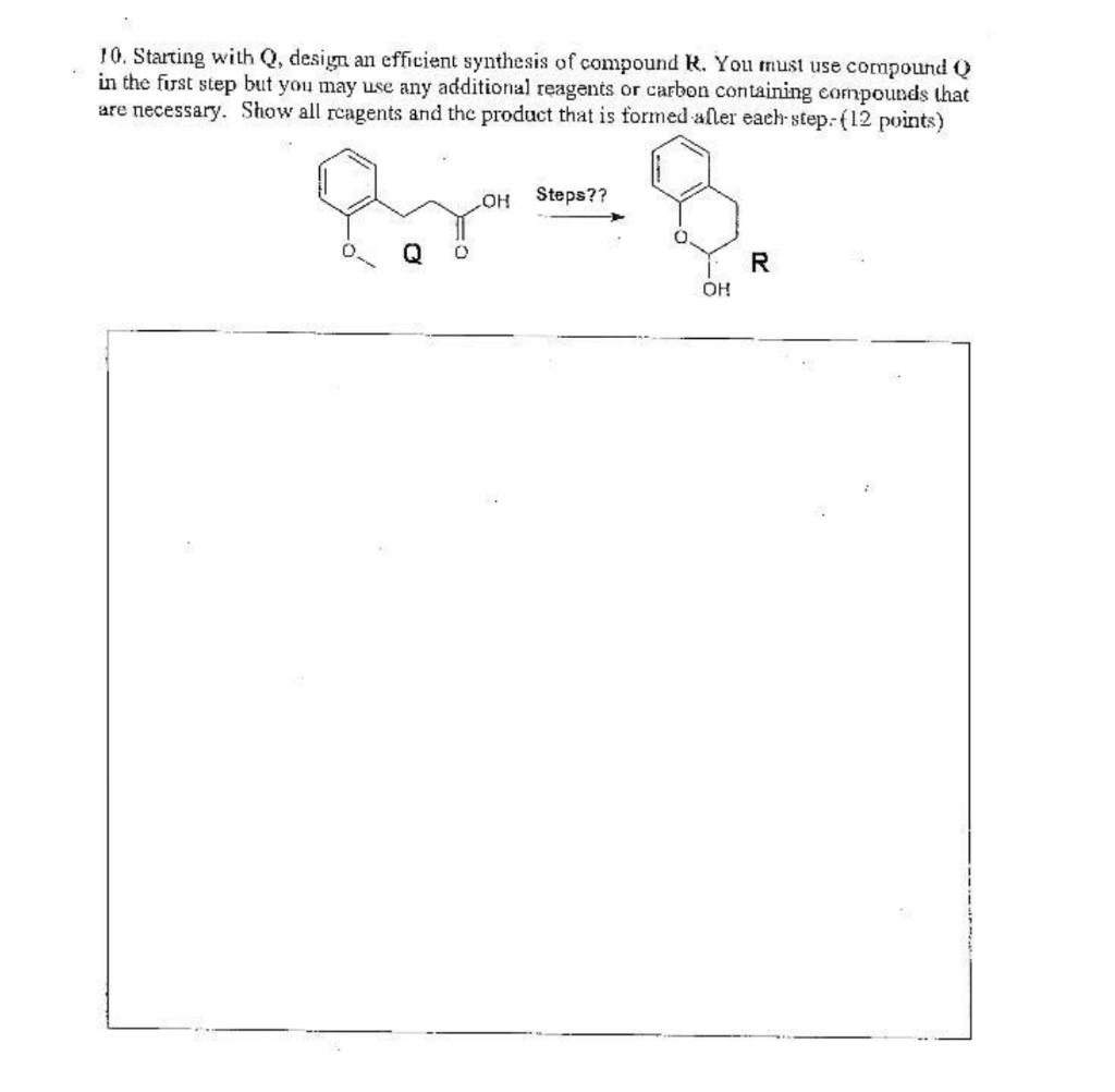 Solved 10. Starting with Q, design an efficient synthesis of | Chegg.com