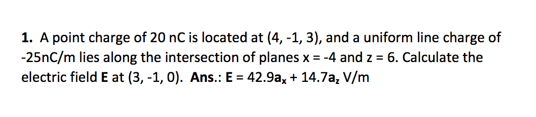 Solved 1. A point charge of 20 nC is located at (4, -1, 3), | Chegg.com