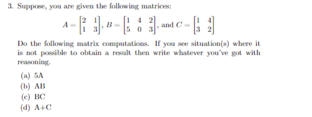 Solved 3. Suppose, you are given the following matrices: | Chegg.com