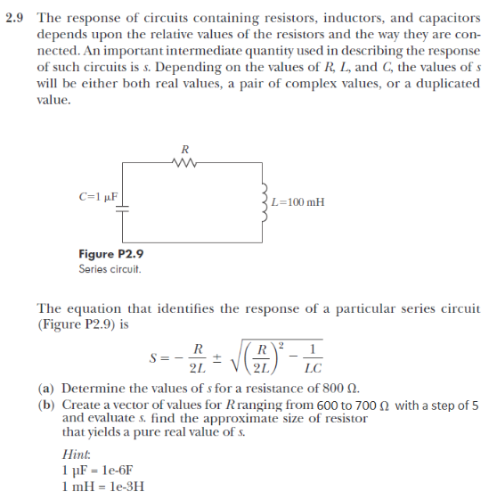 2.9 The response of circuits containing resistors, inductors, and capacitors depends upon the relative values of the resistor