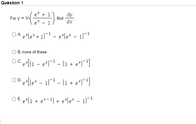 Solved Question 1 E 1 For Y In Find Dy Dx E 1 O A E Chegg Com