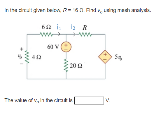 Solved In the circuit given below, R = 16 N. Find v, using | Chegg.com
