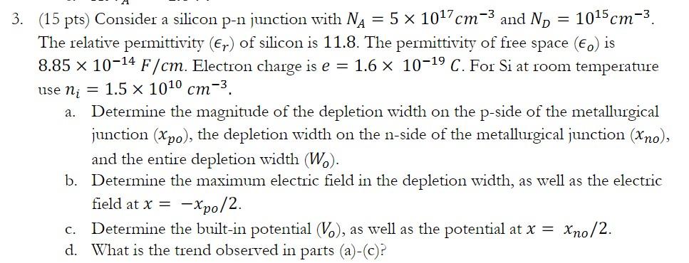 Solved (15 pts) Consider a silicon p-n junction with | Chegg.com