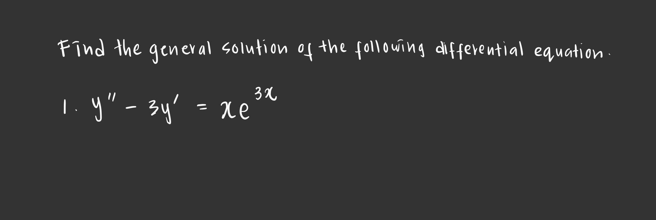 Solved Find the general solution of the following | Chegg.com
