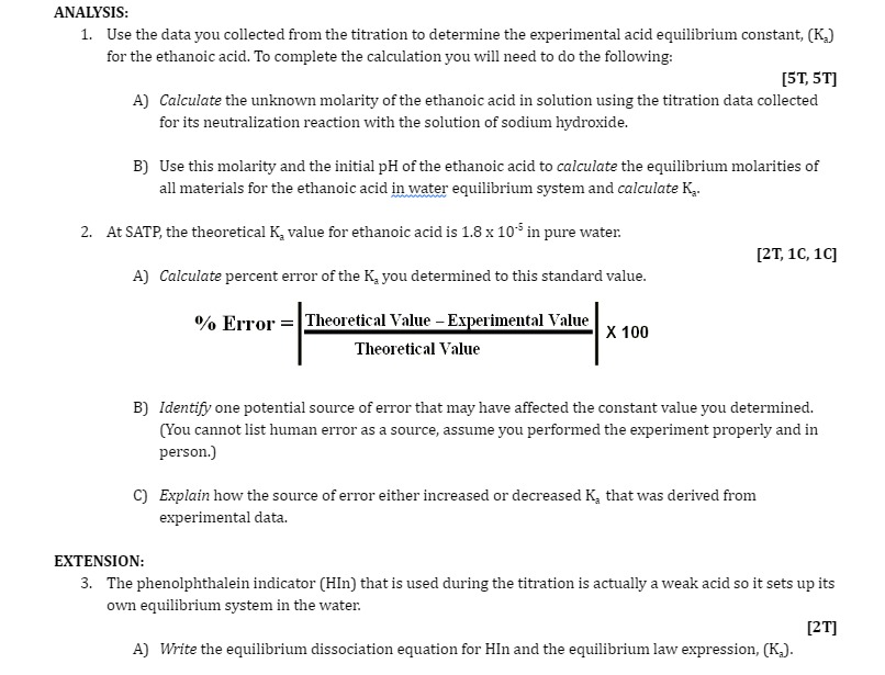 NALYSIS:
1. Use the data you collected from the titration to determine the experimental acid equilibrium constant, ( \( \math