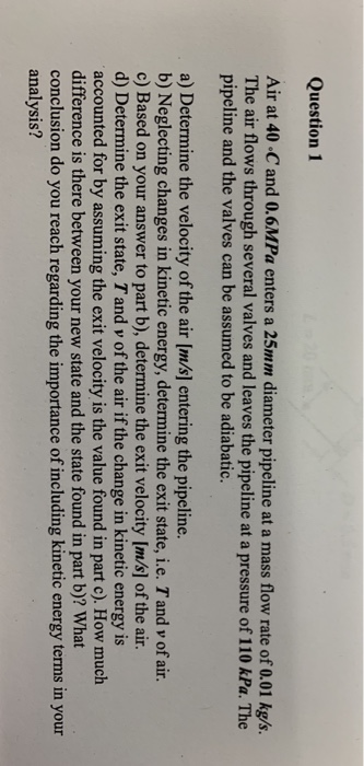 Solved Question 1 Air at 40 C and 0.6MPa enters a 25mm | Chegg.com