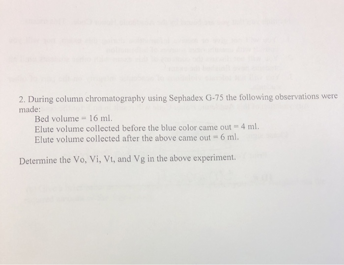 Solved 2. During column chromatography using Sephadex G75