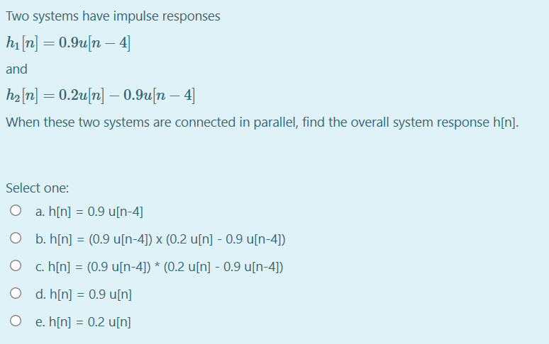 Two Systems Have Impulse Responses H ո 0 9մլո Chegg Com