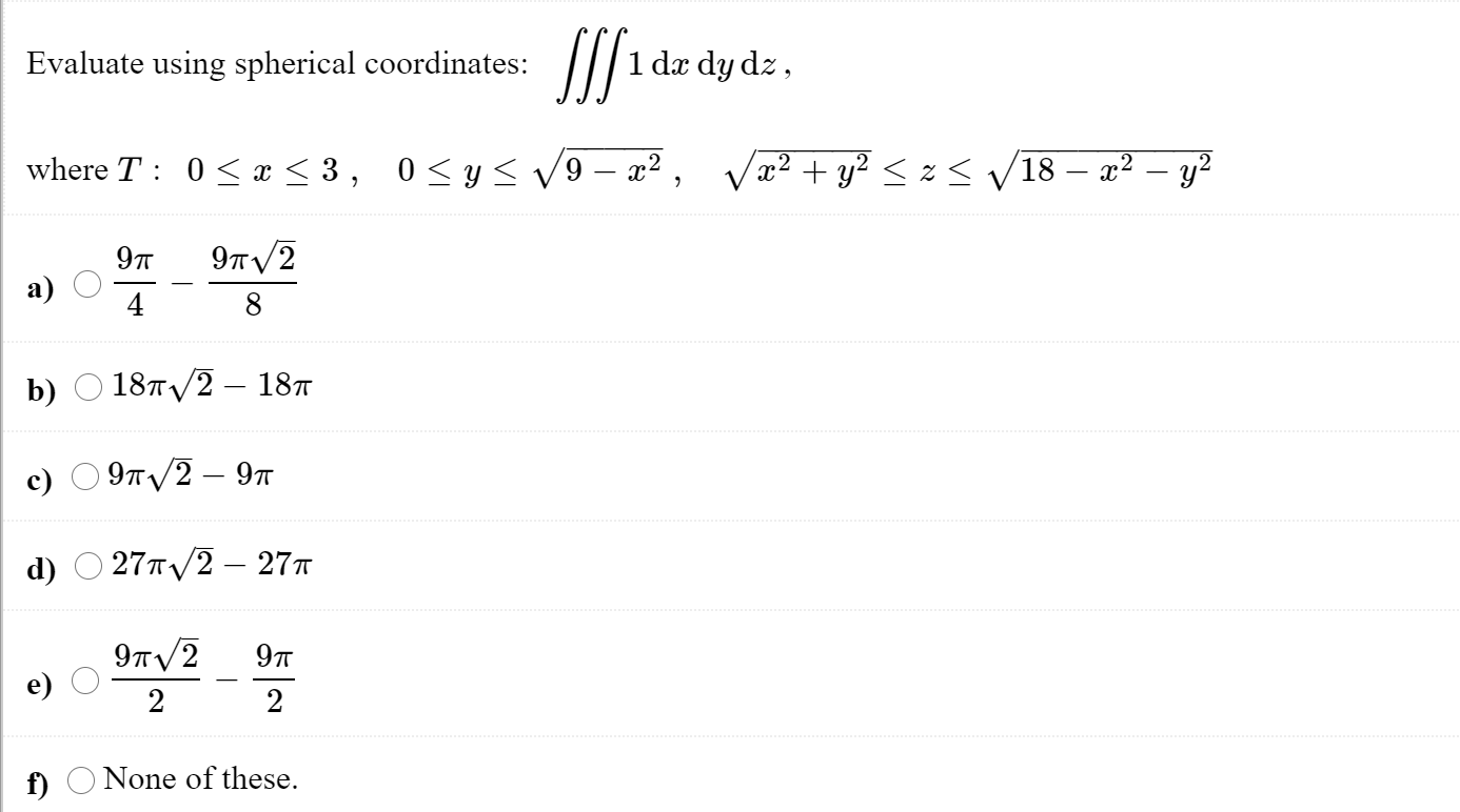 Solved Evaluate using spherical coordinates: SI 1 dx dy dz, | Chegg.com