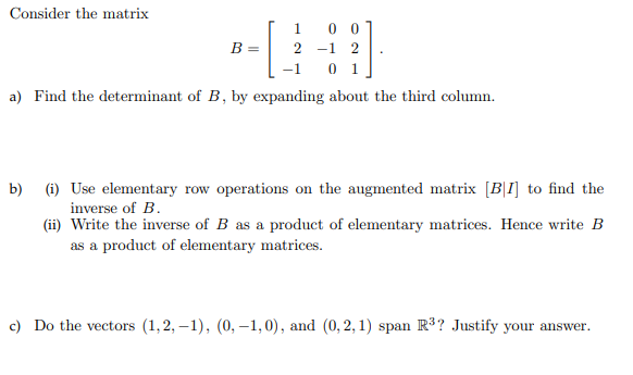 Solved Consider the matrix B 1 0 0 2 1 1 0 1 a Find the Chegg