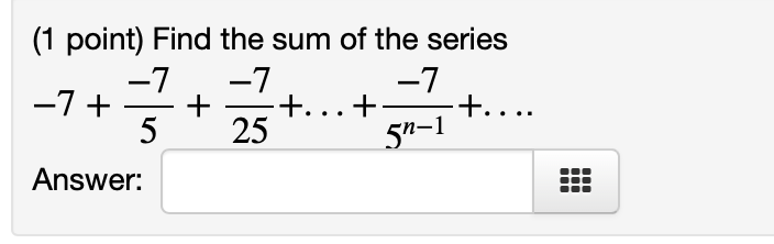 Solved (1 point) Find the sum of the series | Chegg.com