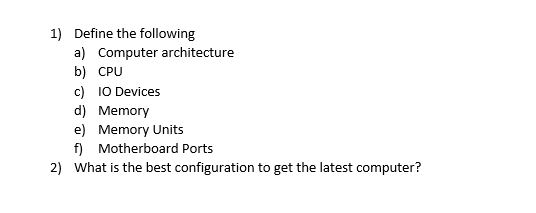 Solved 1) Define The Following A) Computer Architecture B) | Chegg.com