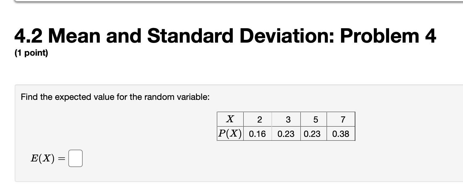 Solved 4.2 Mean and Standard Deviation Problem 4 (1 point)