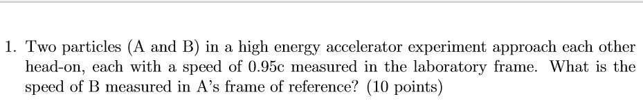 Solved 1. Two Particles (A And B) In A High Energy | Chegg.com