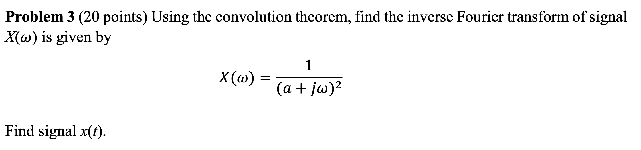 Solved Problem 3 ( 20 points) Using the convolution theorem, | Chegg.com