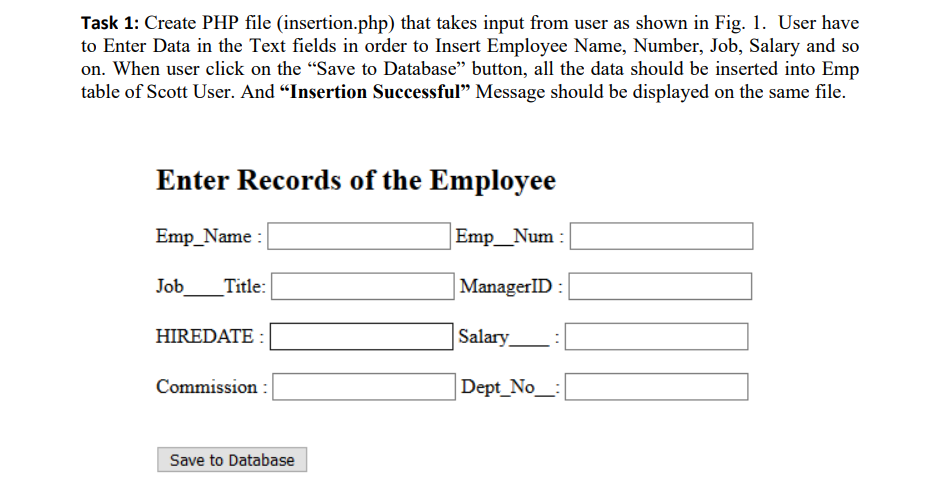 Task 1: Create PHP file (insertion.php) that takes input from user as shown in Fig. 1. User have
to Enter Data in the Text fi