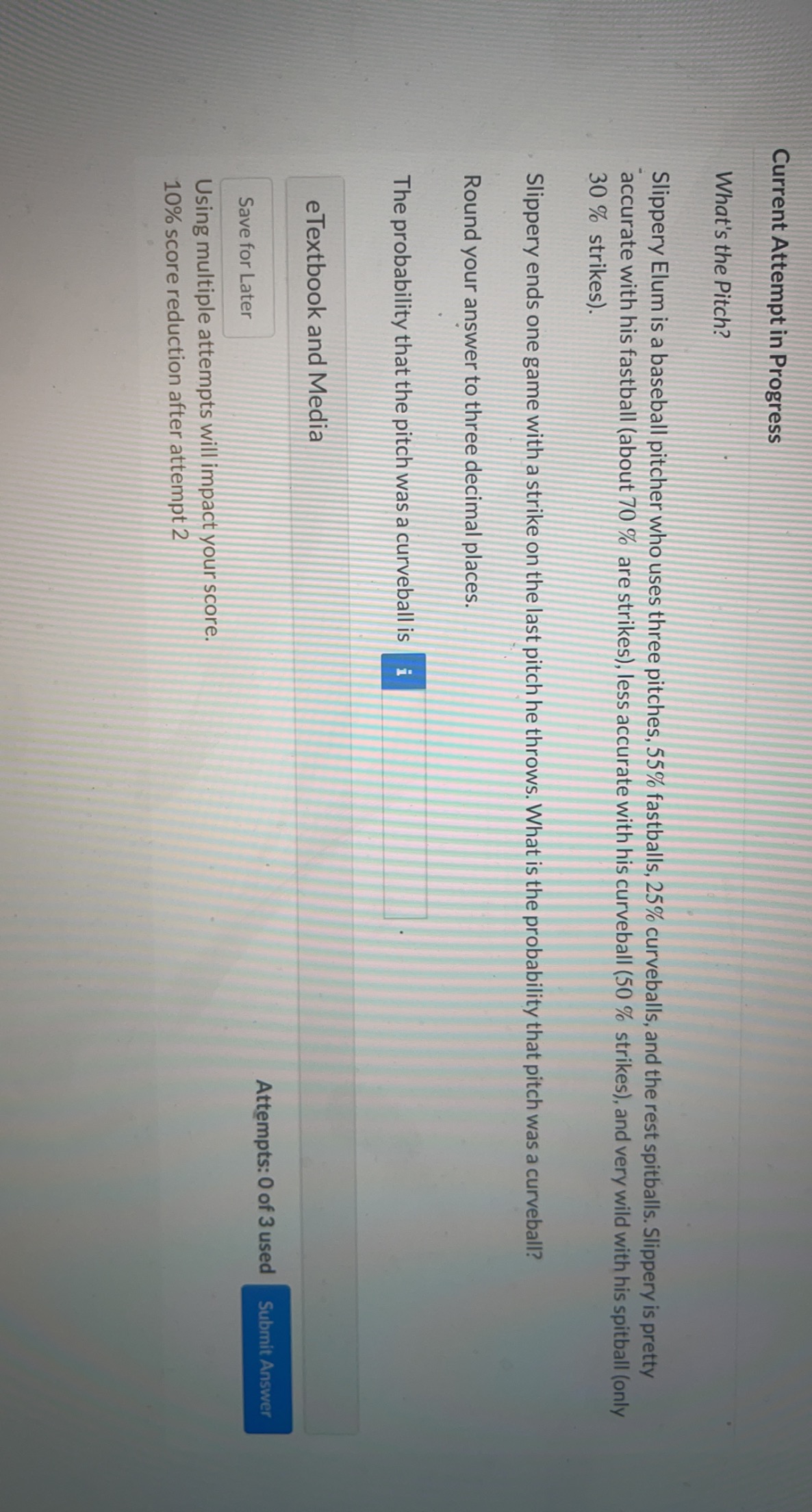 Solved Slippery Elum is a baseball pitcher who uses three