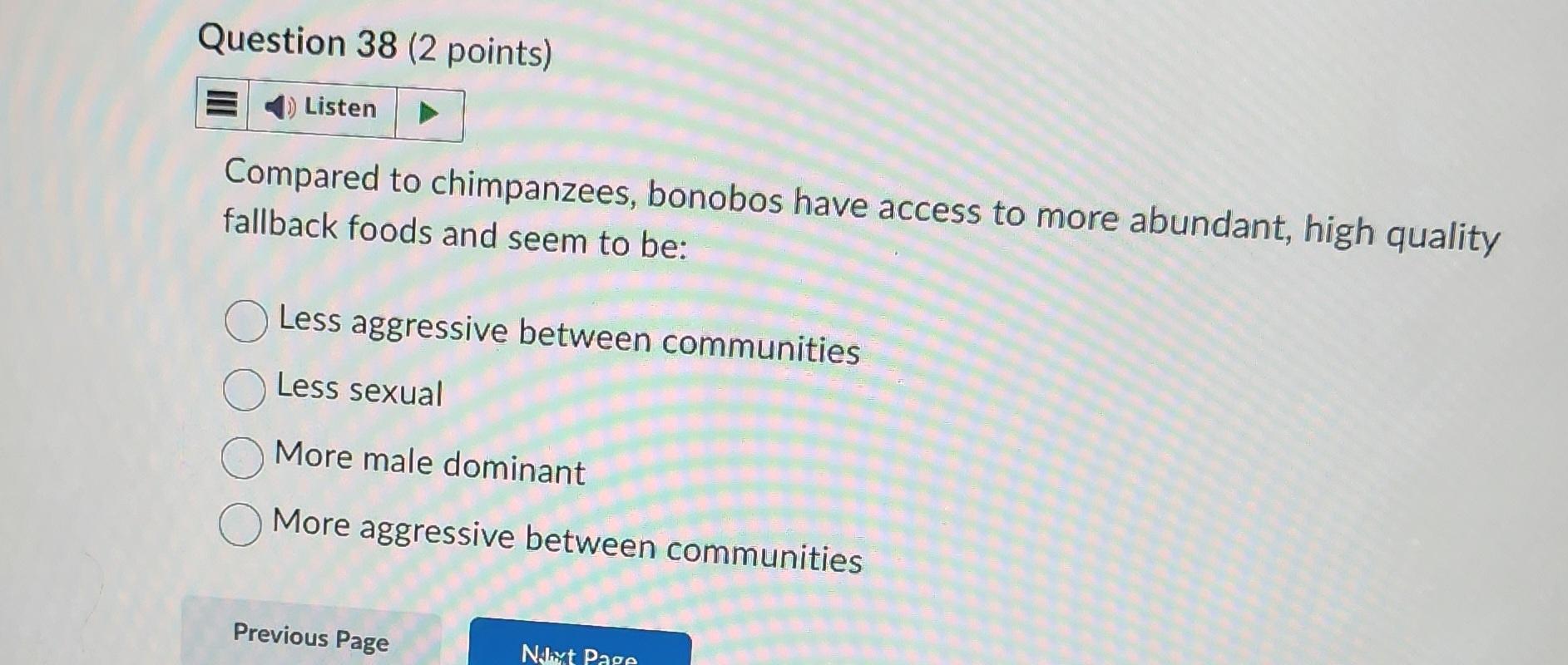 Solved Compared to chimpanzees, bonobos have access to more | Chegg.com