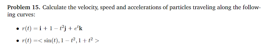 Solved Problem 15. Calculate the velocity, speed and | Chegg.com