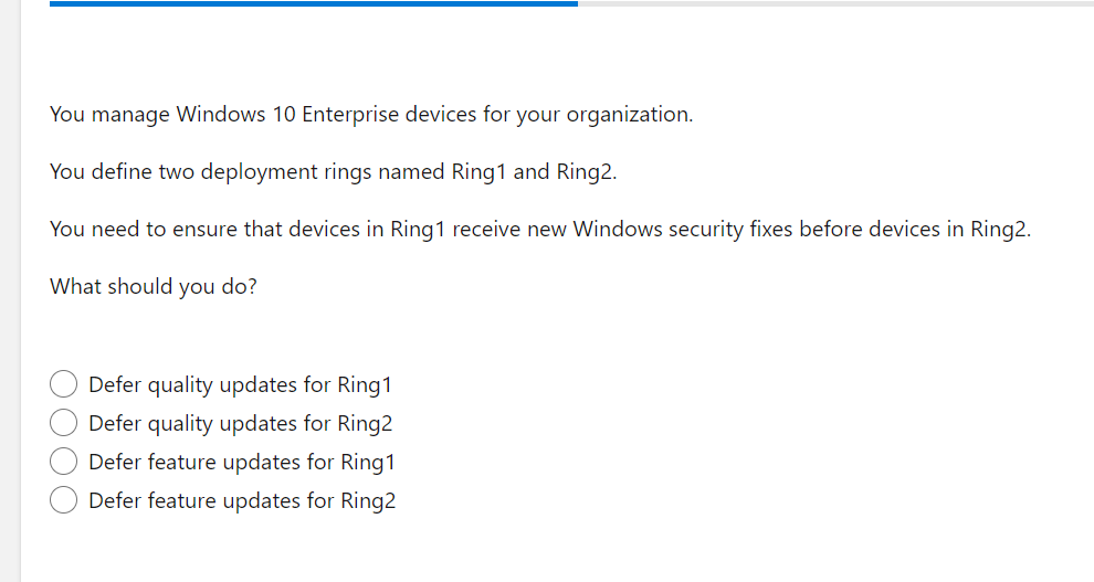 You manage Windows 10 Enterprise devices for your organization.
You define two deployment rings named Ring1 and Ring2.
You ne