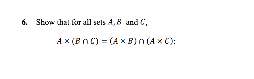 Solved 6. Show that for all sets A, B and C, A ~ (BNC) = (A | Chegg.com