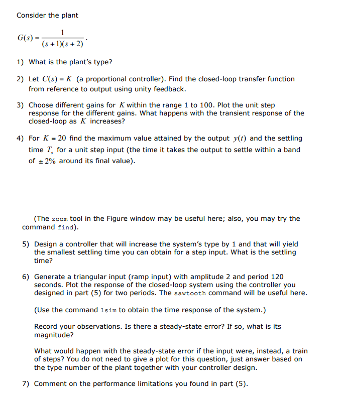 Solved Consider the plant G(S) 1 (s + 1)(+ 2) 1) What is the | Chegg.com