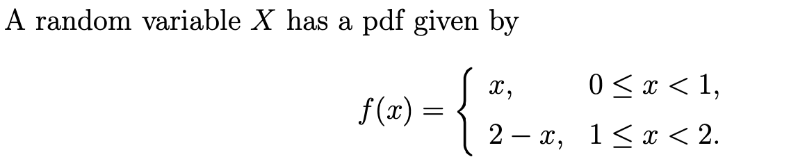 Solved A random variable X has a pdf given by X, 0 | Chegg.com