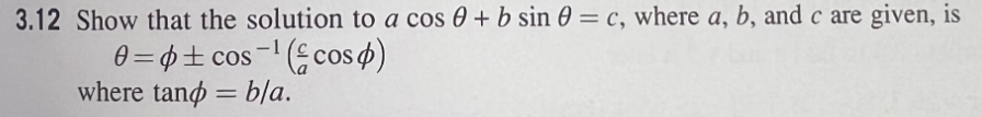 Solved 3.12 Show that the solution to acosθ+bsinθ=c, where | Chegg.com