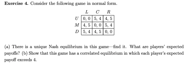 Solved Exercise 4. Consider the following game in normal | Chegg.com