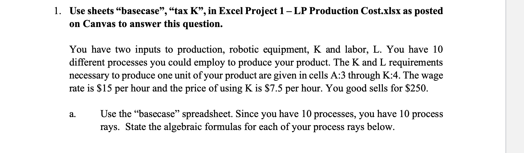 1. Use sheets “basecase”, “tax K”, in Excel Project 1