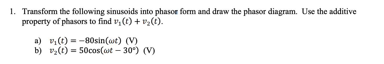 Solved Transform the following sinusoids into phasor form | Chegg.com