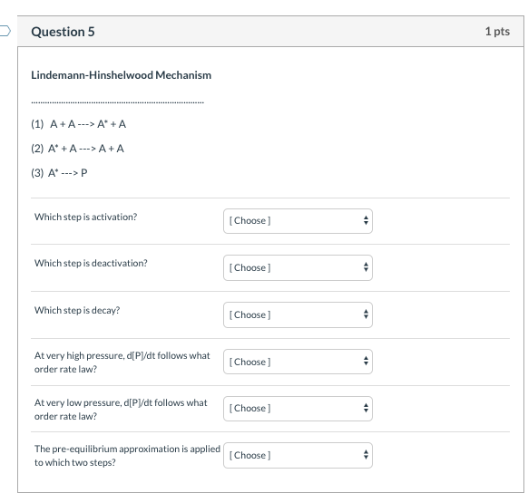 Solved Question 5 1 Pts Lindemann-Hinshelwood Mechanism (1) | Chegg.com