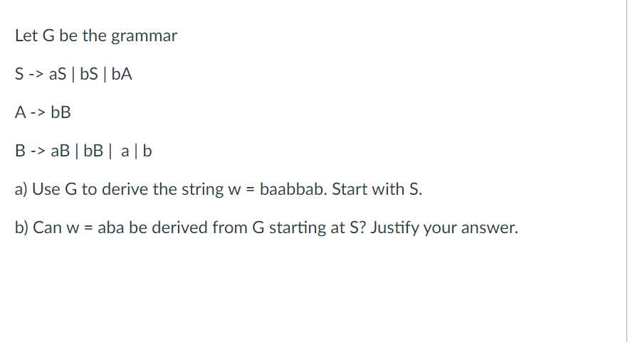 Solved Let G Be The Grammar S-> AS | Bs | LA A-> BB B -> AB | Chegg.com