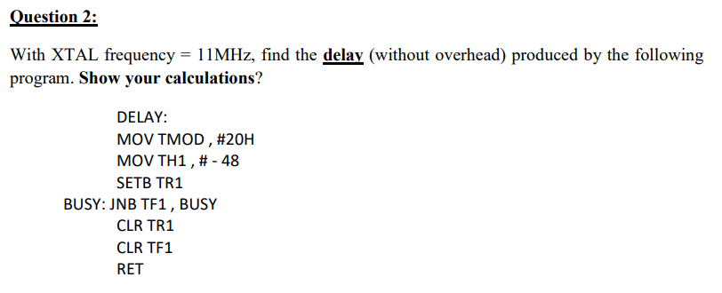 Solved With XTAL frequency =11MHz, find the delay (without | Chegg.com