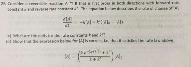 Solved 2B. Consider A Reversible Reaction A B That Is First | Chegg.com