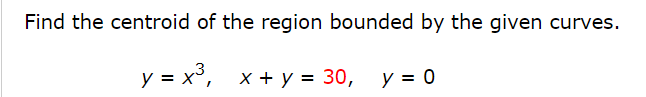 Solved Find the centroid of the region bounded by the given | Chegg.com