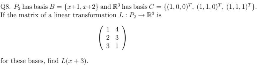 Solved Q8 P Has Basis B 2 1 2 2 And R3 Has Basis C Chegg Com