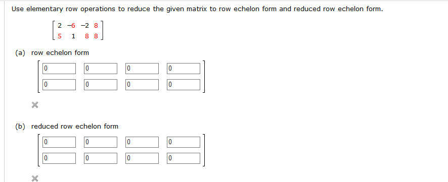 Solved Use elementary row operations to reduce the given Chegg