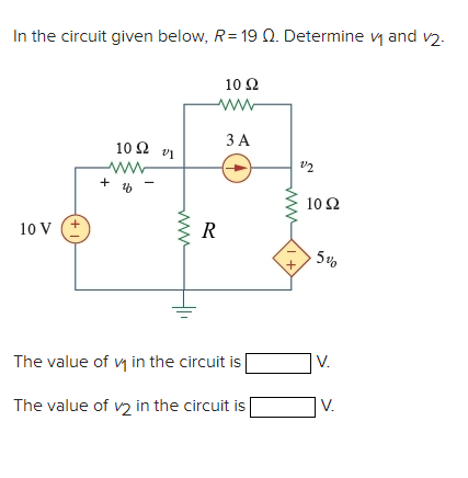 Solved In the circuit given below, R=19Ω. Determine v1 and | Chegg.com