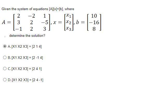 Solved Given the system of equations [A][x]=[b], where | Chegg.com