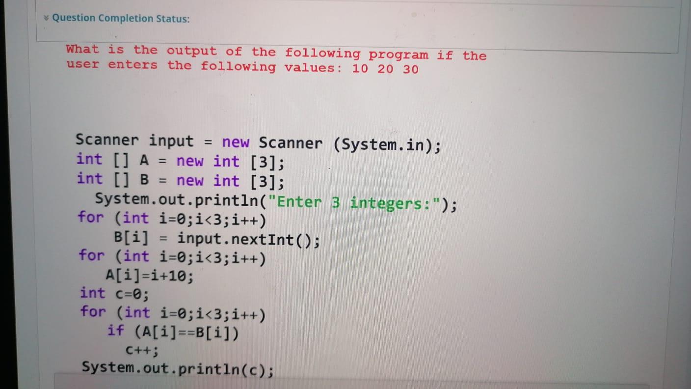 Solved Question Completion Status: What is the output of the | Chegg.com