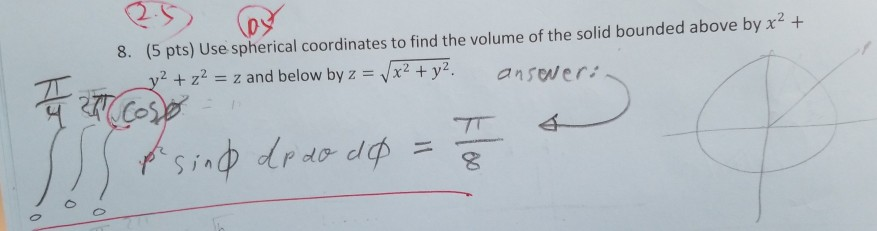 Solved + 8. (5 Pts) Use Spherical Coordinates To Find The | Chegg.com