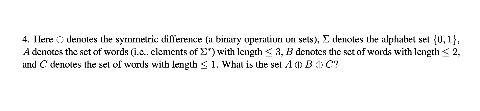 Solved 4. Here ⊕ Denotes The Symmetric Difference (a Binary | Chegg.com